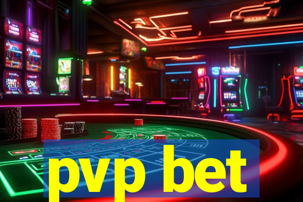 pvp bet